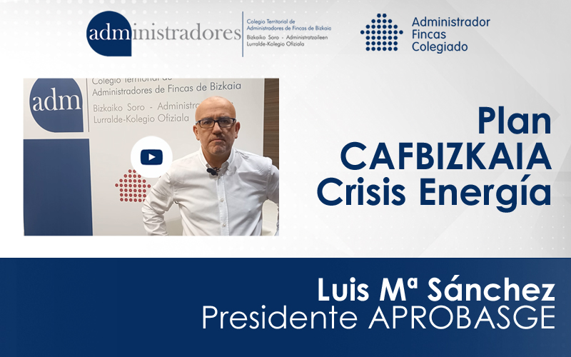 Luis Mª Sánchez, Presidente de APROBASGE, repasa la Jornada de Presentación del Plan CAFBIZKAIA Crisis Energía