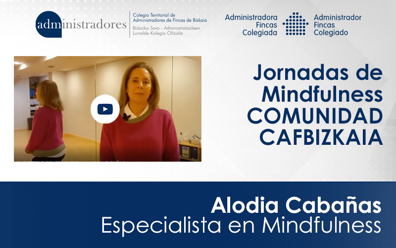 Alodia Cabañas nos habla de las Jornadas de Mindfulness organizadas como parte de la iniciativa COMUNIDAD CAFBIZKAIA