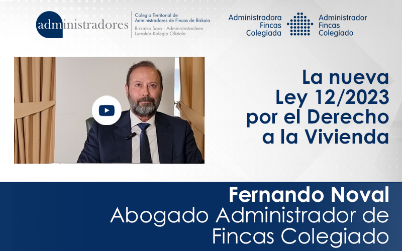 Fernando Noval, Abogado Administrador de Fincas colegiado repasa la nueva Ley 12/2023 por el Derecho a la Vivienda