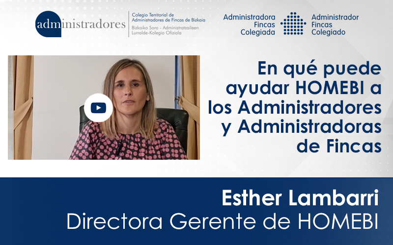 Esther Lambarri repasa en qué puede ayudar HOMEBI a los Administradores y Administradoras de Fincas