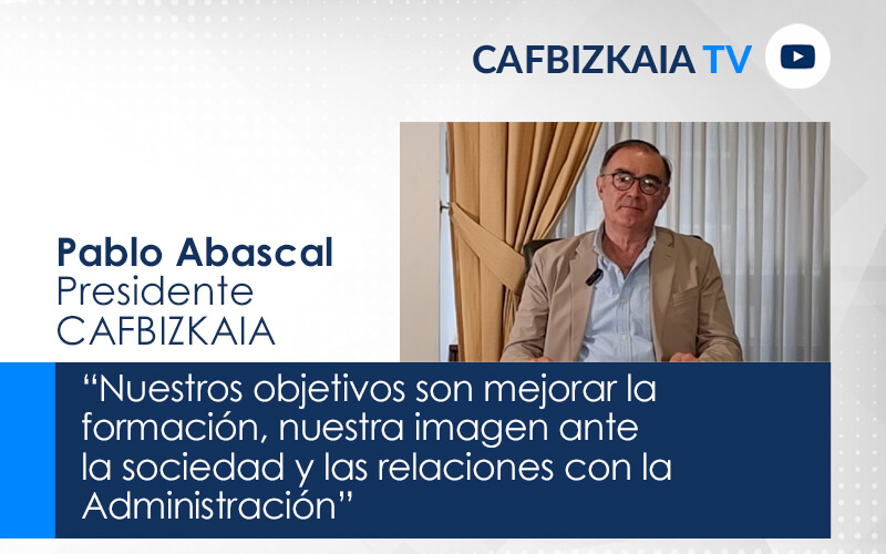 Pablo Abascal, Presidente de CAFBIZKAIA.  “Nuestros objetivos son mejorar la formación, nuestra imagen ante la sociedad y las relaciones con la Administración”