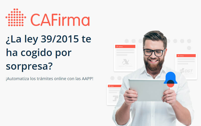 CAFirma, una herramienta que te permite gestionar todas las notificaciones que envíen los organismos públicos desde sus sedes electrónicas y emitir los certificados digitales de las comunidades con una única plataforma